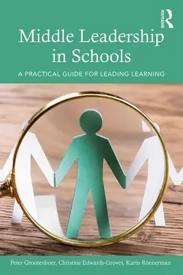 Leadership intermedia nelle scuole: Una guida pratica per guidare l'apprendimento - Middle Leadership in Schools: A Practical Guide for Leading Learning