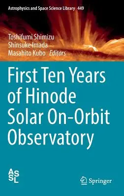 I primi dieci anni dell'Osservatorio solare in orbita Hinode - First Ten Years of Hinode Solar On-Orbit Observatory