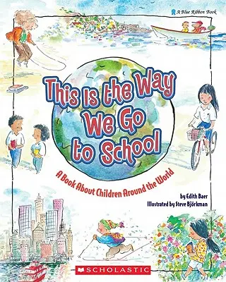 Questo è il modo in cui andiamo a scuola: Un libro sui bambini di tutto il mondo - This Is the Way We Go to School: A Book about Children Around the World