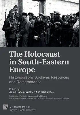 L'Olocausto nell'Europa sudorientale: storiografia, archivi e memoria - The Holocaust in South-Eastern Europe: Historiography, Archives Resources and Remembrance
