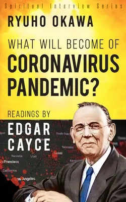 Che ne sarà della pandemia di Coronavirus? Letture di Edgar Cayce - What Will Become of Coronavirus Pandemic?: Readings by Edgar Cayce