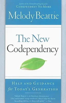 La nuova codipendenza: Aiuto e guida per la generazione di oggi - The New Codependency: Help and Guidance for Today's Generation