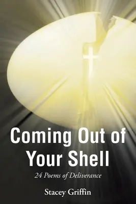 Uscire dal guscio: 24 poesie di liberazione - Coming Out of Your Shell: 24 Poems of Deliverance