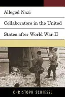 Presunti collaboratori nazisti negli Stati Uniti dopo la Seconda guerra mondiale - Alleged Nazi Collaborators in the United States after World War II