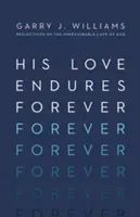 Il suo amore dura per sempre: Riflessioni sull'amore incommensurabile di Dio - His Love Endures Forever: Reflections on the Immeasurable Love of God