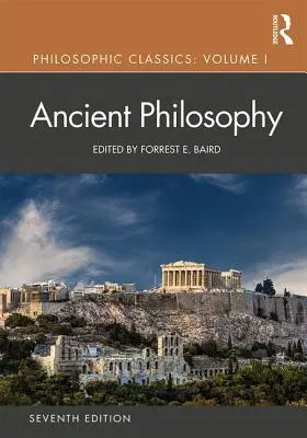 Classici filosofici: Filosofia antica, volume I - Philosophic Classics: Ancient Philosophy, Volume I