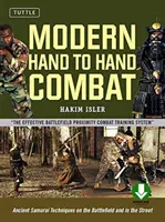 Il moderno combattimento corpo a corpo: Le tecniche degli antichi samurai sul campo di battaglia e in strada [Dvd incluso]. - Modern Hand to Hand Combat: Ancient Samurai Techniques on the Battlefield and in the Street [Dvd Included]