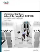 Guida all'apprendimento della Fondazione per l'interconnessione dei dispositivi di rete Cisco, parte 2 (Icnd2) - Interconnecting Cisco Network Devices, Part 2 (Icnd2) Foundation Learning Guide