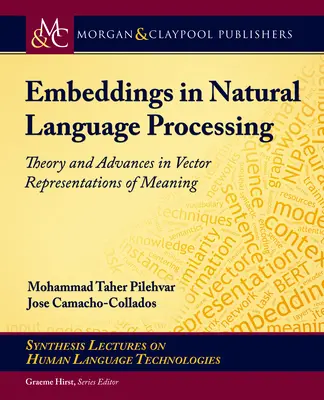 Embeddings in Natural Language Processing: Teoria e progressi nelle rappresentazioni vettoriali del significato - Embeddings in Natural Language Processing: Theory and Advances in Vector Representations of Meaning