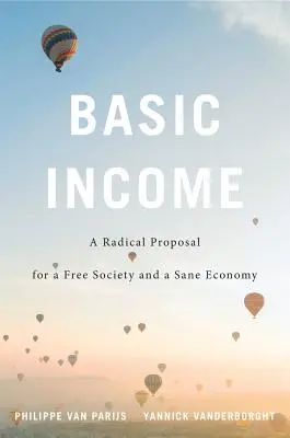 Reddito di base: Una proposta radicale per una società libera e un'economia sana - Basic Income: A Radical Proposal for a Free Society and a Sane Economy