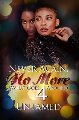 Mai più, mai più 4: Ciò che gira intorno a me - Never Again, No More 4: What Goes Around