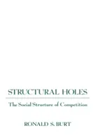 Buchi strutturali: La struttura sociale della competizione - Structural Holes: The Social Structure of Competition