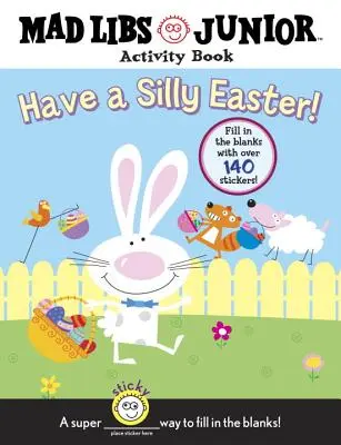 Fai una Pasqua sciocca! Libro di attività Mad Libs Junior [Con 140 riempimenti di spazi vuoti] - Have a Silly Easter!: Mad Libs Junior Activity Book [With 140 Fill in the Blanks]