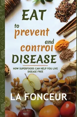 Mangiare per prevenire e controllare le malattie - Eat to Prevent and Control Disease