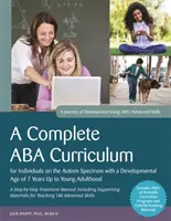 Un curriculum ABA completo per individui dello spettro autistico con un'età di sviluppo da 7 anni fino alla giovane età adulta: Un trattamento passo dopo passo - A Complete ABA Curriculum for Individuals on the Autism Spectrum with a Developmental Age of 7 Years Up to Young Adulthood: A Step-By-Step Treatment M