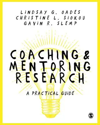 Ricerca sul coaching e sul mentoring: Una guida pratica - Coaching and Mentoring Research: A Practical Guide