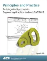 Principi e pratica: Un approccio integrato alla grafica ingegneristica e ad AutoCAD 2019 - Principles and Practice: An Integrated Approach to Engineering Graphics and AutoCAD 2019