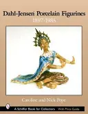 Figurine di porcellana Dahl-Jensen: 1897-1985 - Dahl-Jensen Porcelain Figurines: 1897-1985