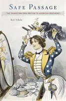 Passaggio sicuro: La transizione dall'egemonia britannica a quella americana - Safe Passage: The Transition from British to American Hegemony