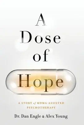 Una dose di speranza: una storia di psicoterapia assistita dall'MDMA - A Dose of Hope: A Story of MDMA-Assisted Psychotherapy
