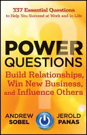 Domande di potere: Costruire relazioni, conquistare nuovi affari e influenzare gli altri - Power Questions: Build Relationships, Win New Business, and Influence Others