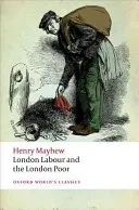 Il lavoro londinese e i poveri di Londra - London Labour and the London Poor