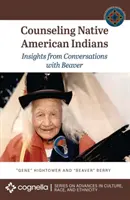 Counseling con i nativi americani: Approfondimenti dalle conversazioni con i castori - Counseling Native American Indians: Insights from Conversations with Beaver