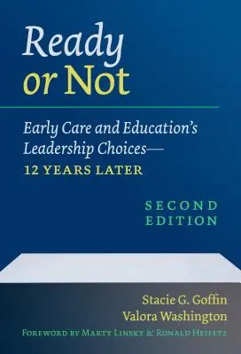 Pronti o no: Scelte di leadership per l'assistenza e l'educazione precoce - 12 anni dopo - Ready or Not: Early Care and Education's Leadership Choices--12 Years Later