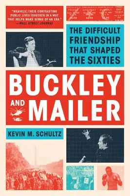 Buckley e Mailer: La difficile amicizia che ha segnato gli anni Sessanta - Buckley and Mailer: The Difficult Friendship That Shaped the Sixties