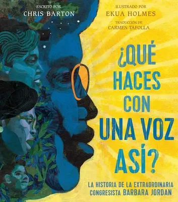 Qu Haces Con Una Voz As? (Cosa si fa con una voce così?): La storia della straordinaria deputata Barbara Jordan - Qu Haces Con Una Voz As? (What Do You Do with a Voice Like That?): La Historia de la Extraordinaria Congresista Barbara Jordan