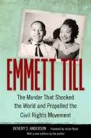 Emmett Till: L'omicidio che sconvolse il mondo e spinse il movimento per i diritti civili - Emmett Till: The Murder That Shocked the World and Propelled the Civil Rights Movement