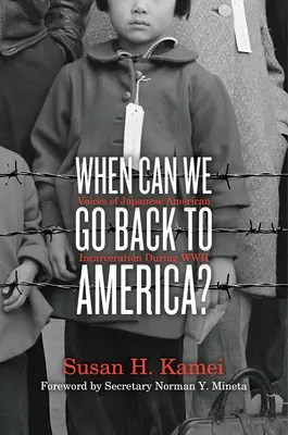 Quando potremo tornare in America? Voci dell'incarcerazione dei giapponesi americani durante la seconda guerra mondiale - When Can We Go Back to America?: Voices of Japanese American Incarceration During WWII