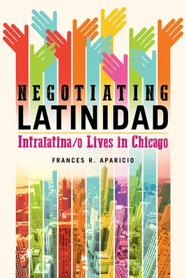 Negoziare la Latinidad, 1: Vite Intralatine/O a Chicago - Negotiating Latinidad, 1: Intralatina/O Lives in Chicago