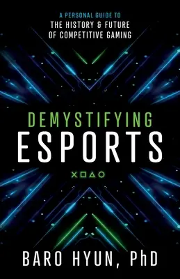 Demistificare gli sport: Una guida personale alla storia e al futuro del gioco competitivo - Demystifying Esports: A Personal Guide to the History and Future of Competitive Gaming