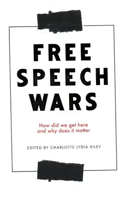 Le guerre della libertà di parola: come siamo arrivati a questo punto e perché è importante? - The Free Speech Wars: How Did We Get Here and Why Does It Matter?