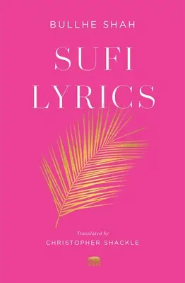 Liriche sufi: Selezioni da un classico mondiale - Sufi Lyrics: Selections from a World Classic