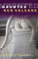 New Orleans infestata: Spiriti del Sud, fantasmi del Garden District e luoghi di ritrovo per vampiri - Haunted New Orleans: Southern Spirits, Garden District Ghosts, and Vampire Venues