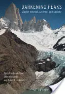 Le cime che si oscurano: Il ritiro dei ghiacciai, la scienza e la società - Darkening Peaks: Glacier Retreat, Science, and Society