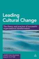 Guidare il cambiamento culturale: Teoria e pratica di una trasformazione organizzativa di successo - Leading Cultural Change: The Theory and Practice of Successful Organizational Transformation