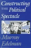 Costruire lo spettacolo politico - Constructing the Political Spectacle