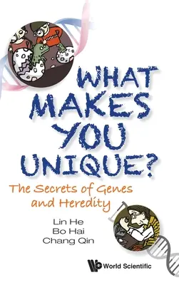 Cosa ti rende unico: I segreti dei geni e dell'ereditarietà - What Makes You Unique?: The Secrets of Genes and Heredity