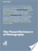 Il dizionario visivo della fotografia - The Visual Dictionary of Photography