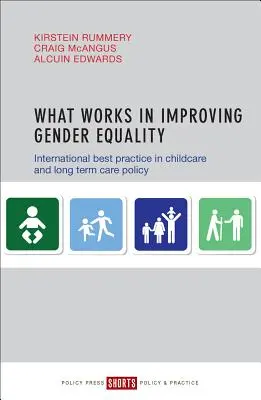 Cosa funziona per migliorare l'uguaglianza di genere: Le migliori pratiche internazionali nelle politiche di assistenza all'infanzia e a lungo termine - What Works in Improving Gender Equality: International Best Practice in Childcare and Long-Term Care Policy