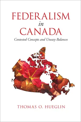 Il federalismo in Canada: Concetti contestati ed equilibri instabili - Federalism in Canada: Contested Concepts and Uneasy Balances