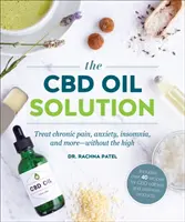 Soluzione all'olio di CBD - Tratta il dolore cronico, l'ansia, l'insonnia e altro ancora senza lo sballo - CBD Oil Solution - Treat Chronic Pain, Anxiety, Insomnia, and More-without the High