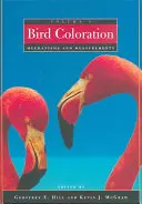 Colorazione degli uccelli, volume 1: meccanismi e misure - Bird Coloration, Volume 1: Mechanisms and Measurements