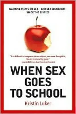 Quando il sesso va a scuola: Visioni contrastanti sul sesso - e sull'educazione sessuale - a partire dagli anni Sessanta - When Sex Goes to School: Warring Views on Sex--And Sex Education--Since the Sixties