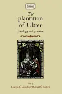 La piantagione dell'Ulster: Ideologia e pratica - The Plantation of Ulster: Ideology and Practice