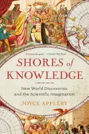 Le rive della conoscenza: Le nuove scoperte del mondo e l'immaginazione scientifica - Shores of Knowledge: New World Discoveries and the Scientific Imagination