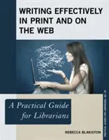 Scrivere efficacemente sulla stampa e sul web: Guida pratica per bibliotecari - Writing Effectively in Print and on the Web: A Practical Guide for Librarians